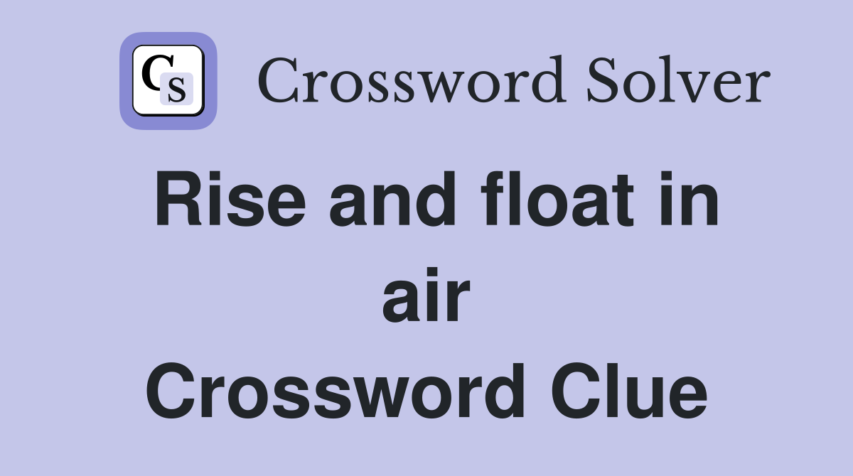 Rise and float in air Crossword Clue