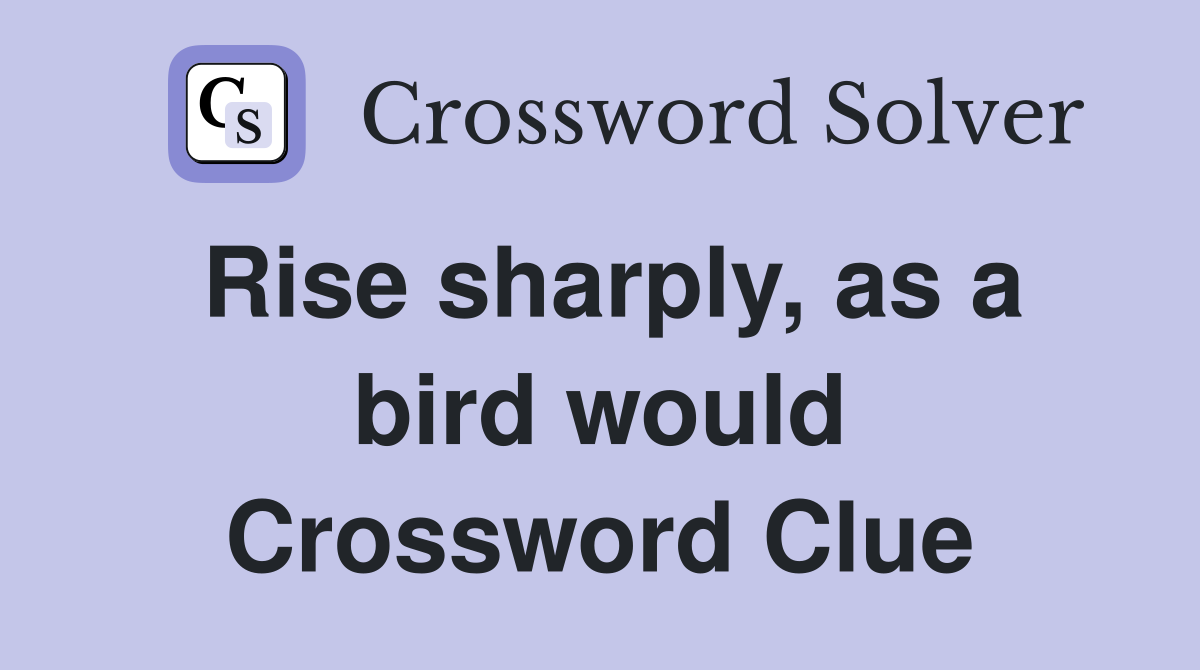Rise sharply, as a bird would Crossword Clue