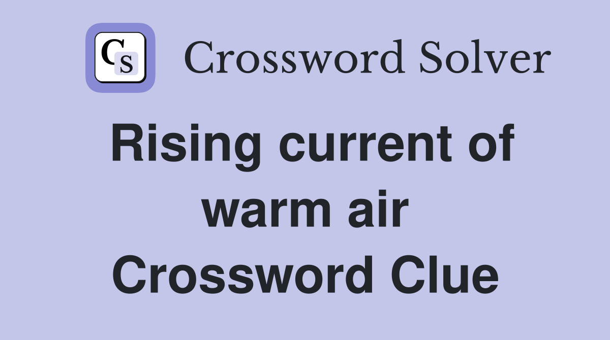 Rising current of warm air Crossword Clue