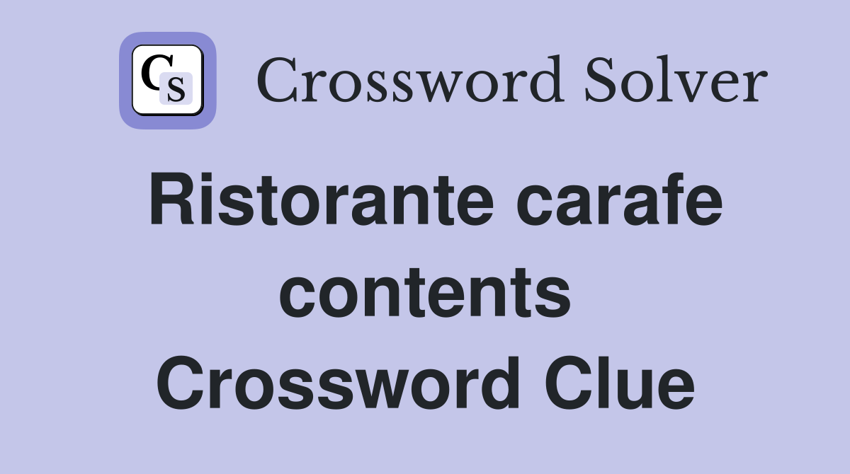 Ristorante carafe contents Crossword Clue