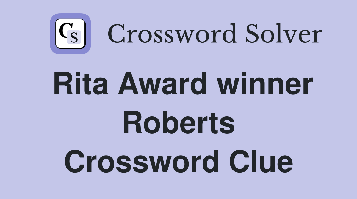 Rita Award winner Roberts Crossword Clue