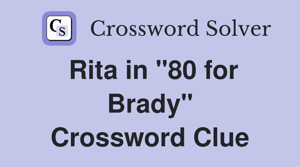 Rita in "80 for Brady" Crossword Clue