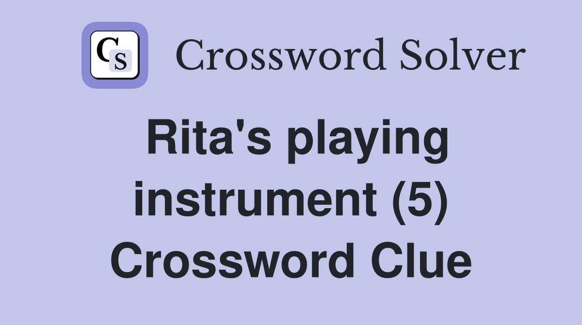 Rita's playing instrument (5) Crossword Clue