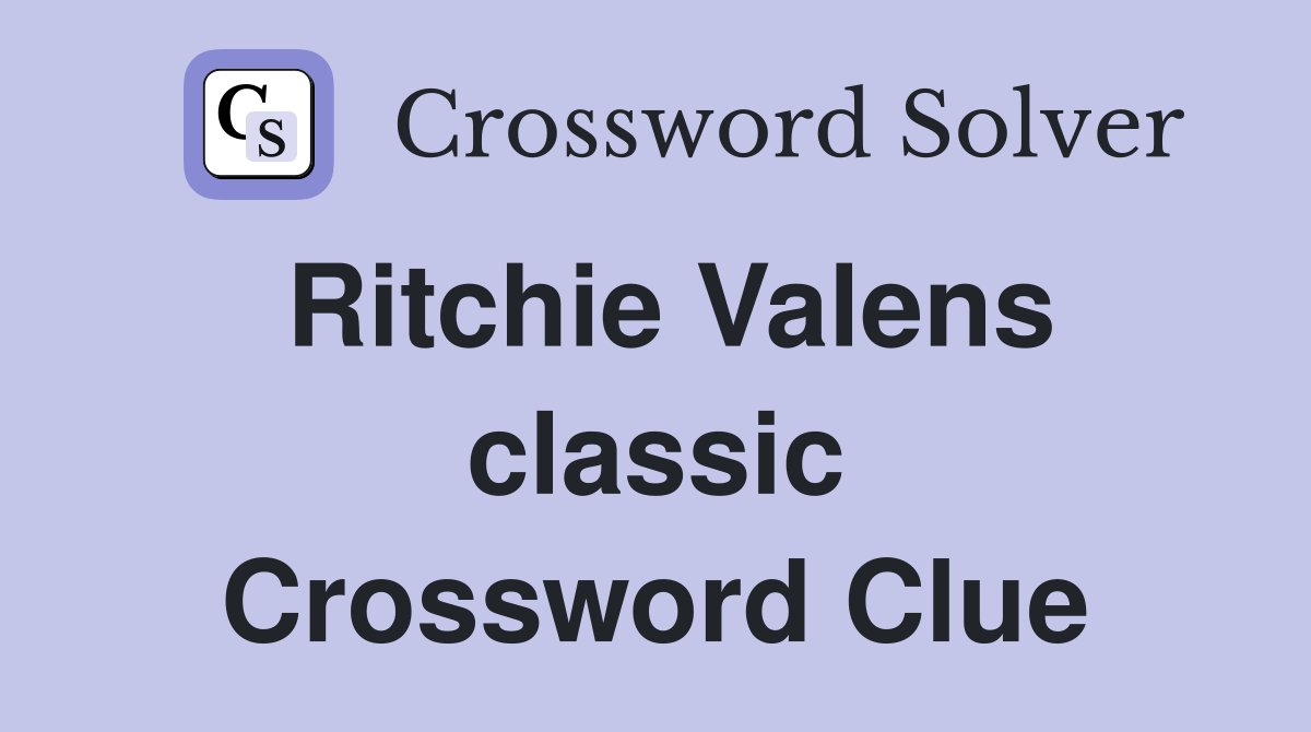 Ritchie Valens classic Crossword Clue