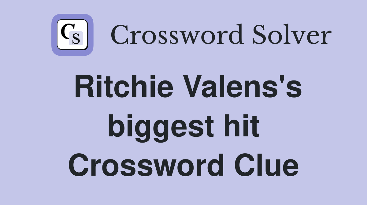 Ritchie Valens's biggest hit Crossword Clue