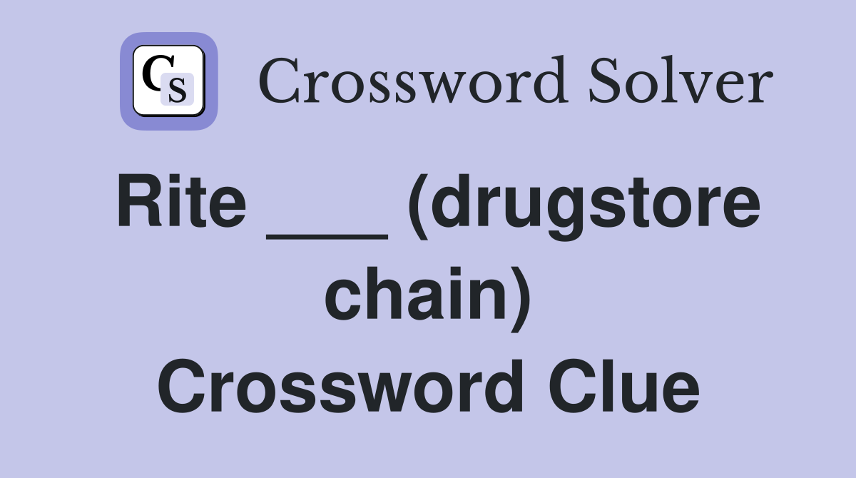 Rite ___ (drugstore chain) Crossword Clue