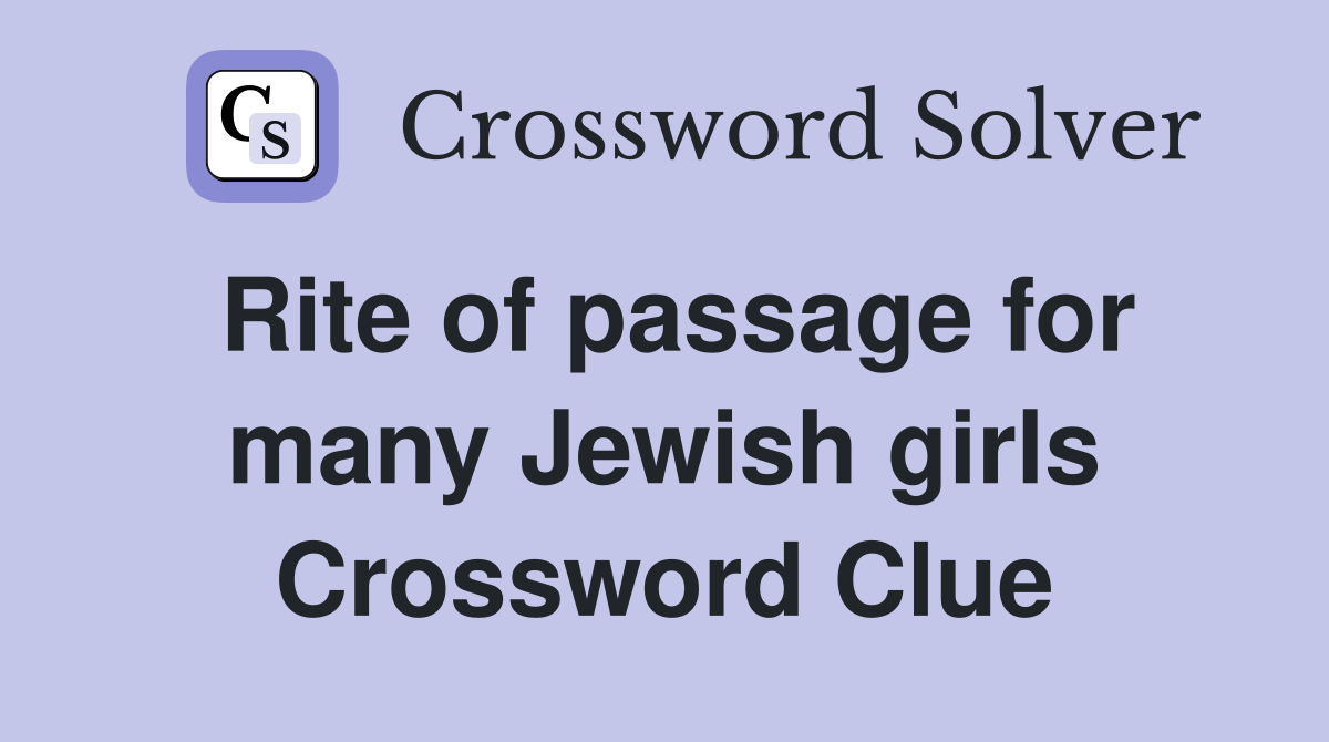 Rite of passage for many Jewish girls Crossword Clue