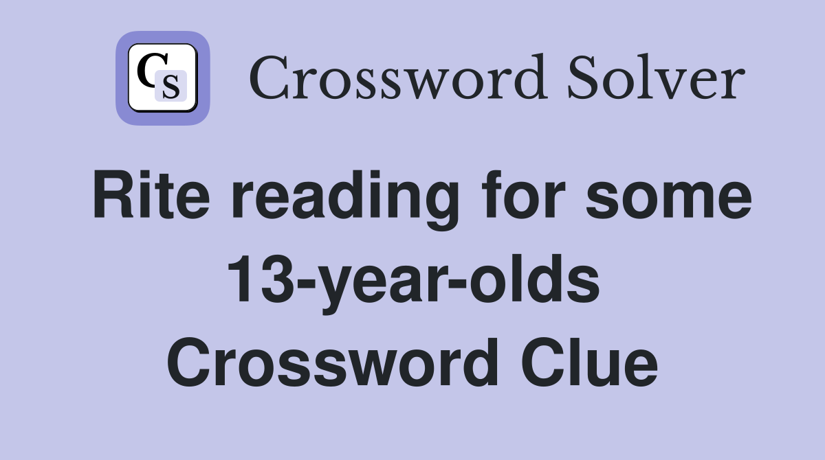 Rite reading for some 13-year-olds Crossword Clue