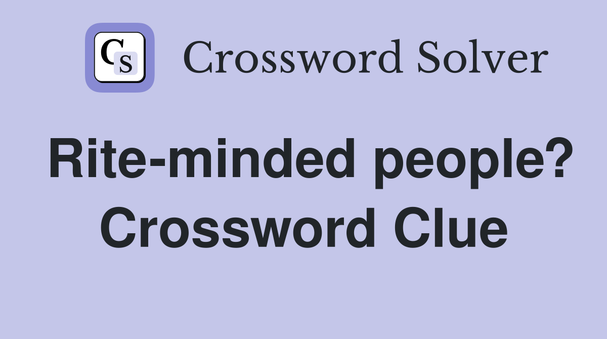 Rite-minded people? Crossword Clue