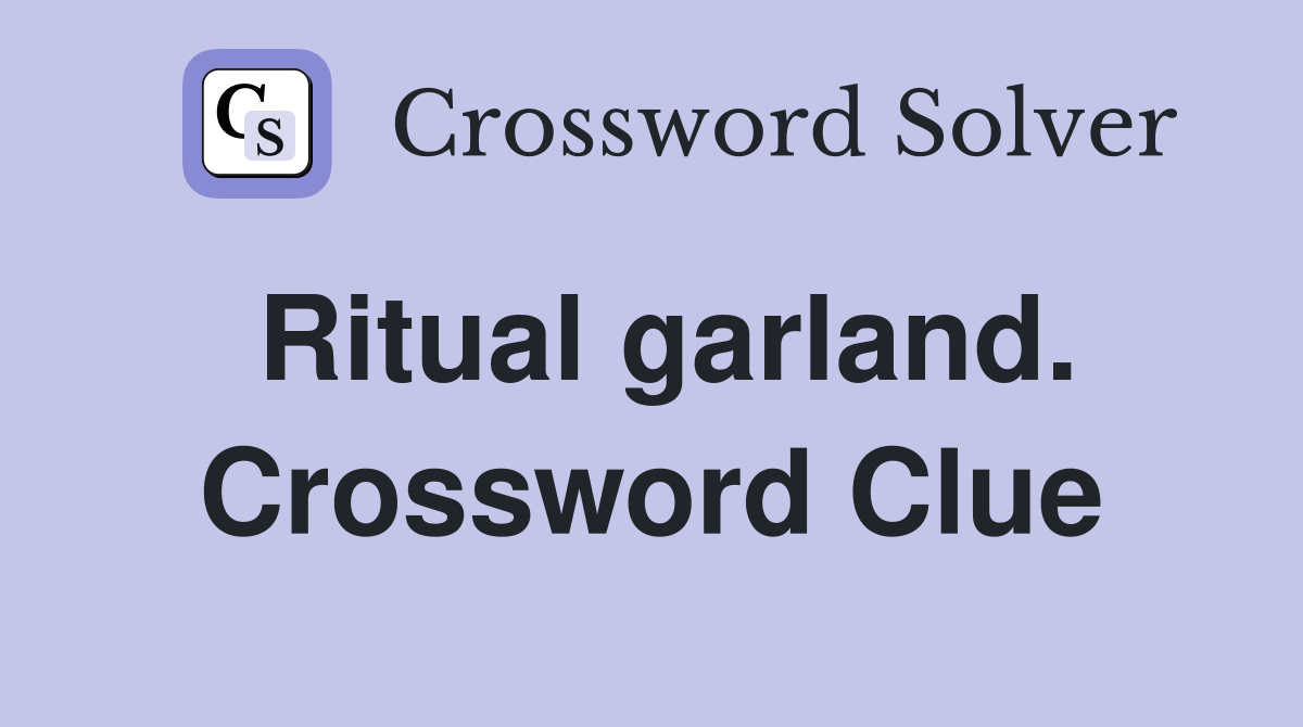 Ritual garland. Crossword Clue