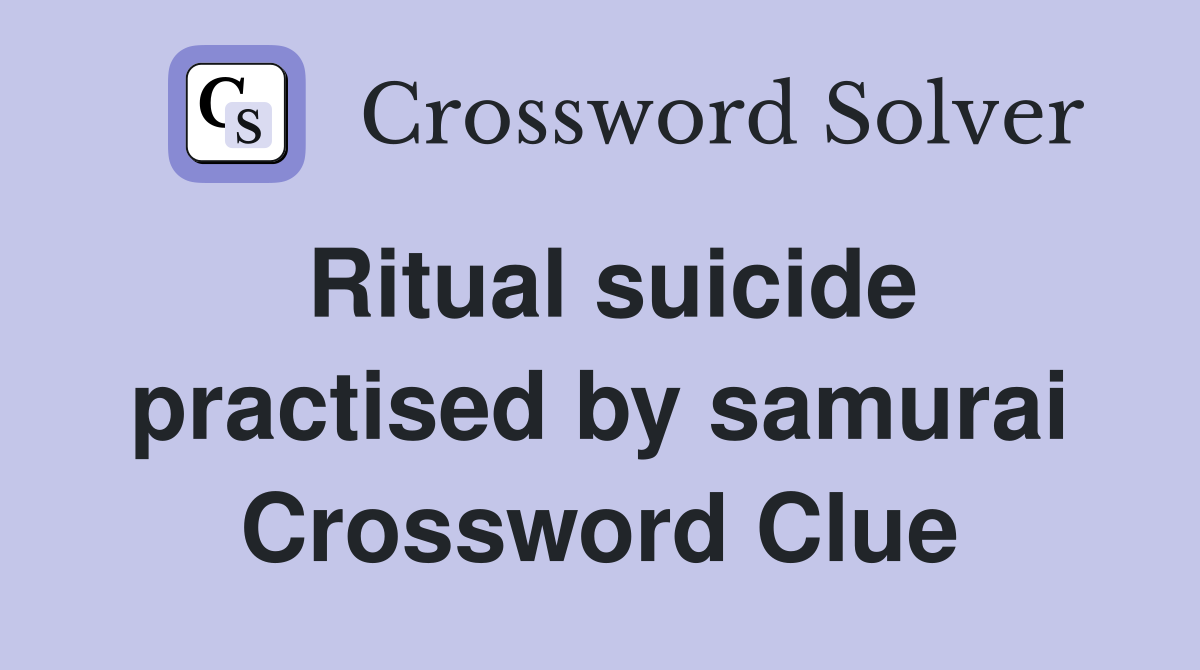 Ritual suicide practised by samurai Crossword Clue