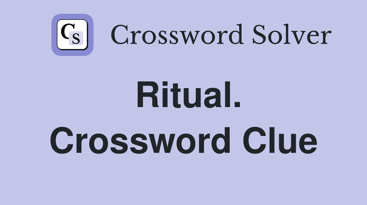 Ritual. Crossword Clue