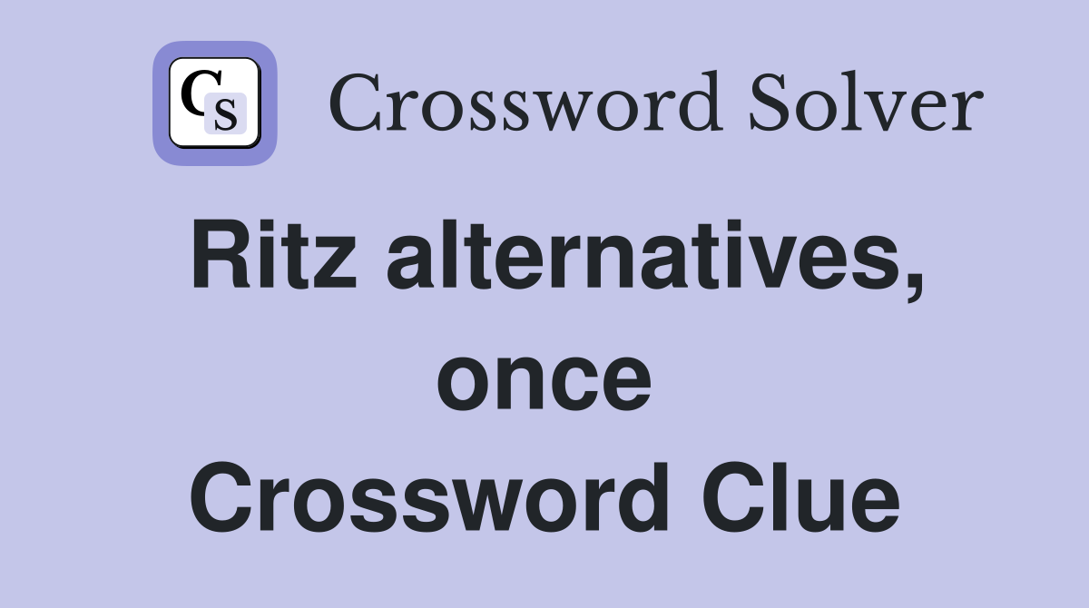 Ritz alternatives, once Crossword Clue