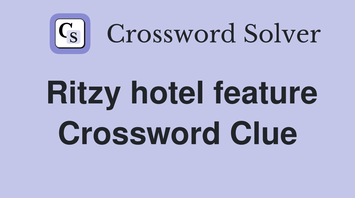 Ritzy hotel feature Crossword Clue