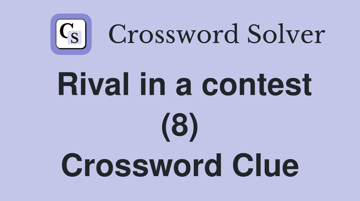 Rival in a contest (8) Crossword Clue