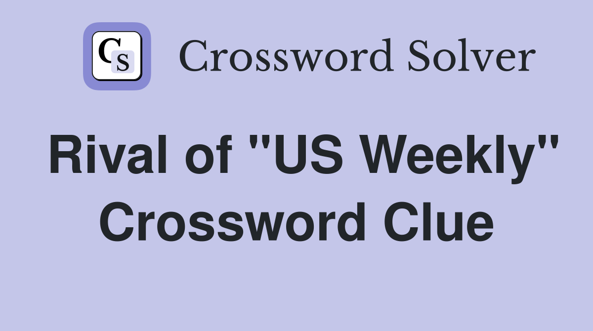 Rival of "US Weekly" Crossword Clue