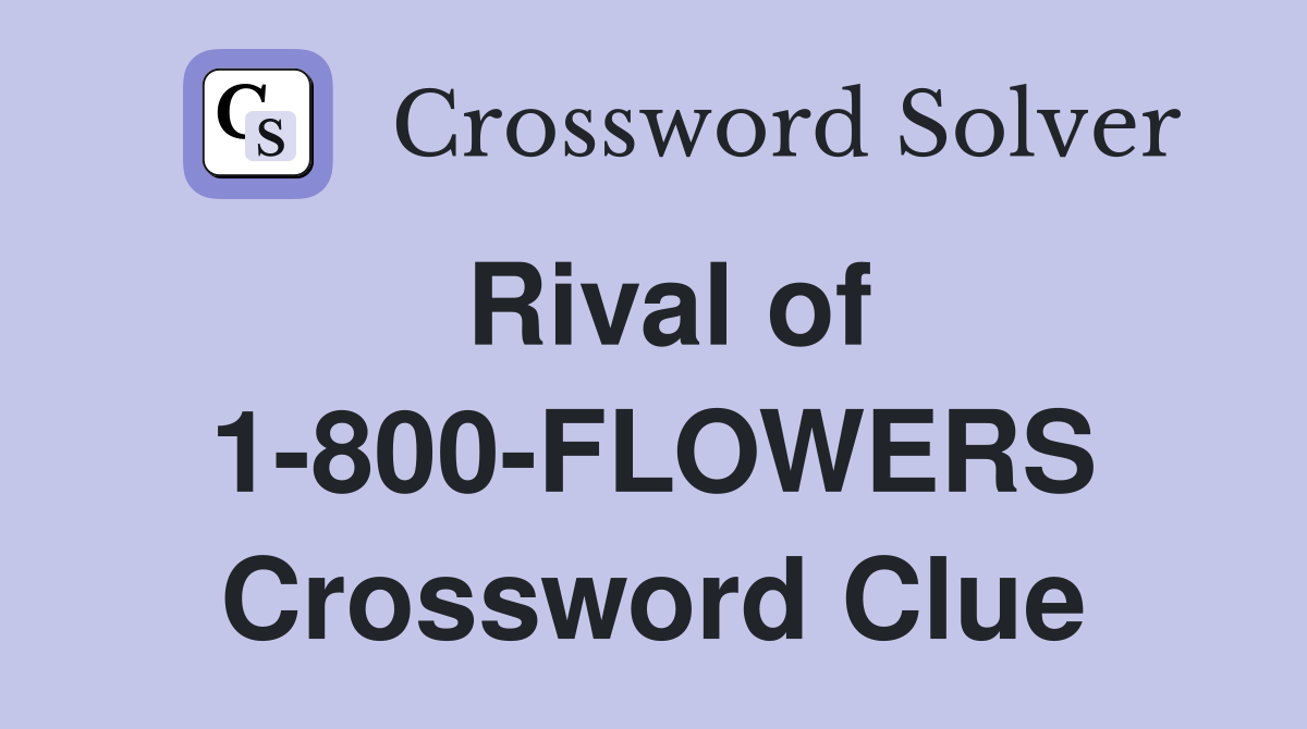 Rival of 1-800-FLOWERS Crossword Clue