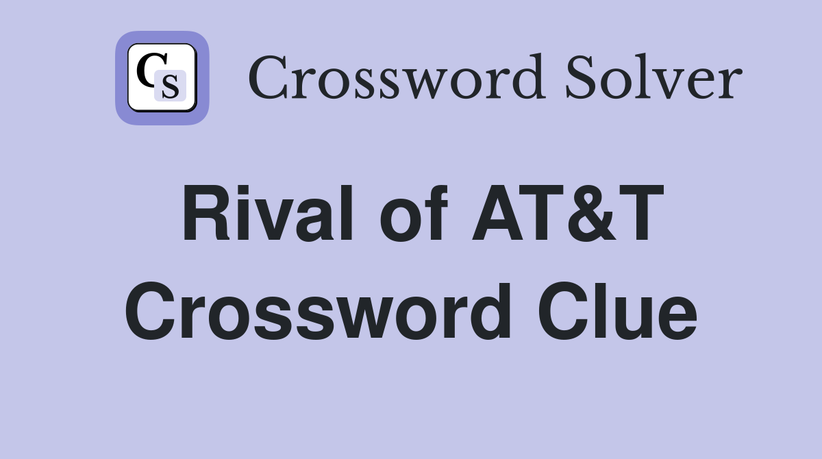 Rival of AT&T Crossword Clue