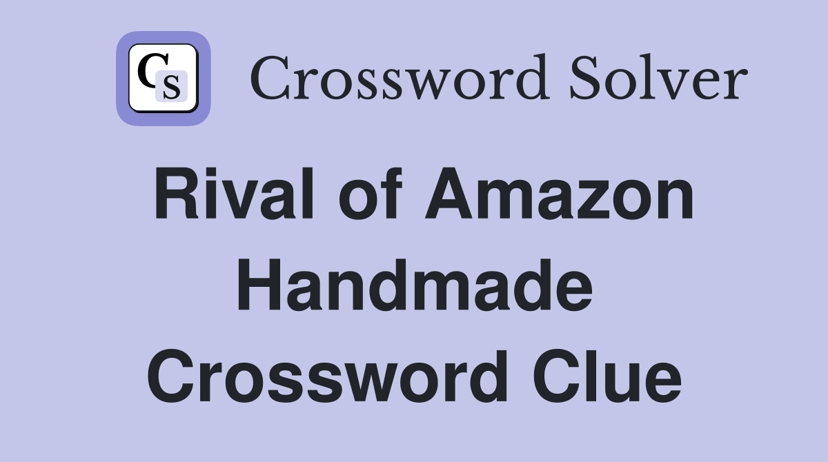 Rival of Amazon Handmade Crossword Clue