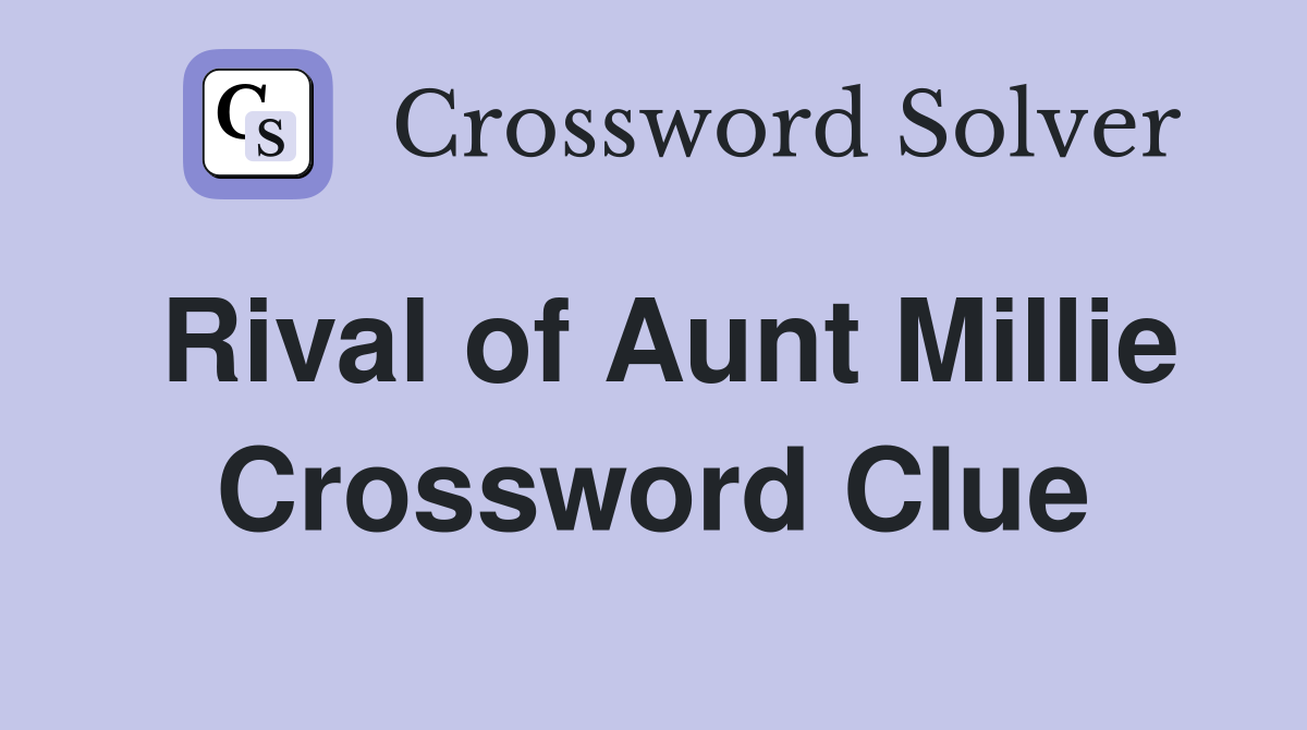 Rival of Aunt Millie Crossword Clue