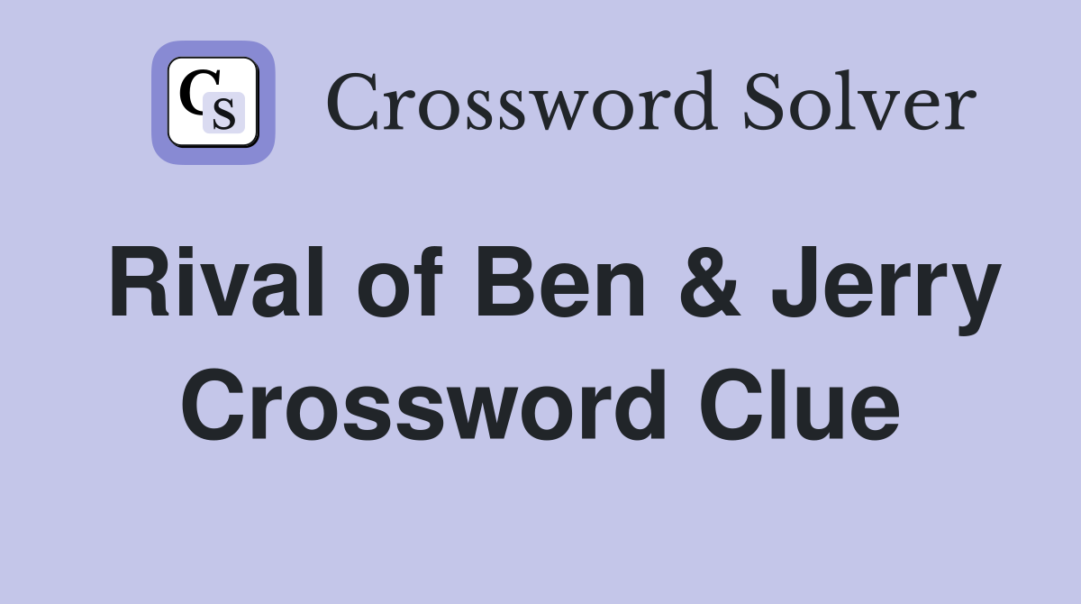 Rival of Ben & Jerry Crossword Clue