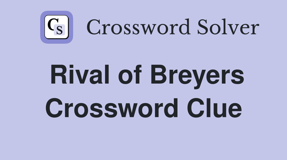 Rival of Breyers Crossword Clue