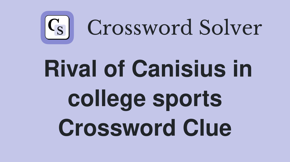 Rival of Canisius in college sports Crossword Clue