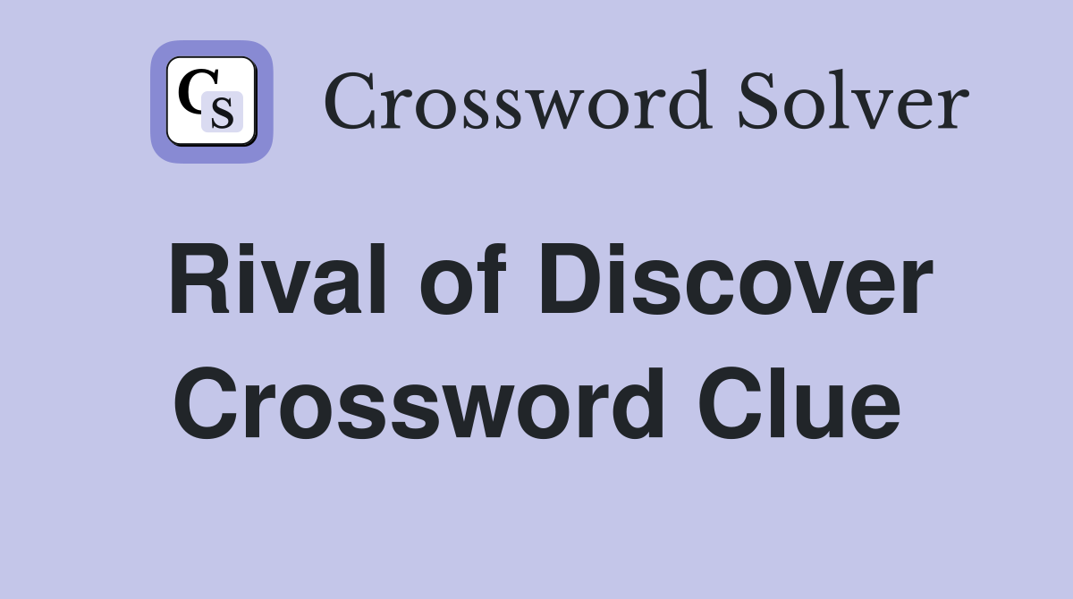 Rival of Discover Crossword Clue