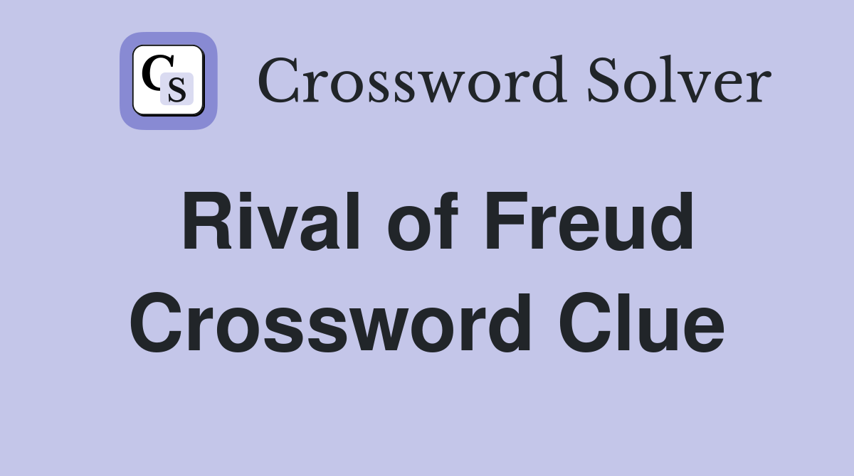 Rival of Freud Crossword Clue