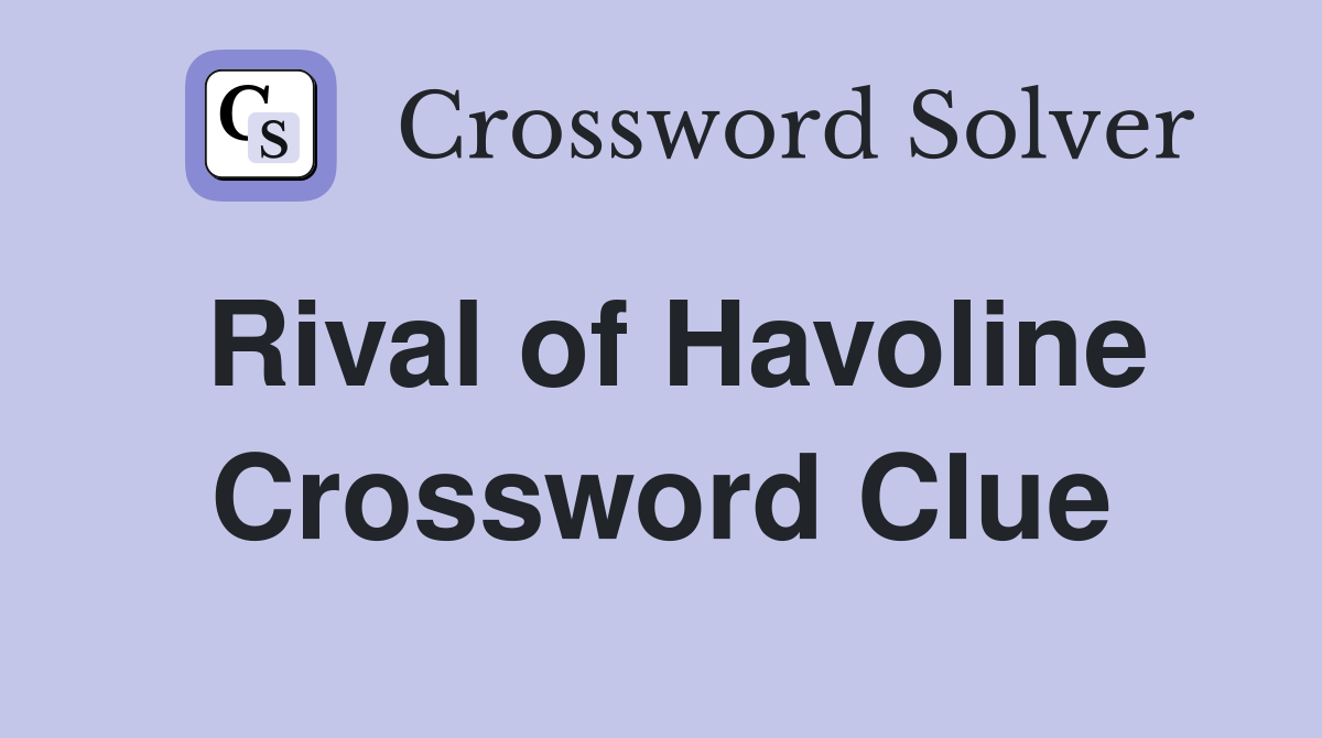 Rival of Havoline Crossword Clue