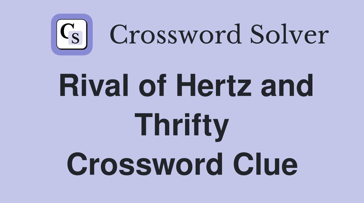 Rival of Hertz and Thrifty Crossword Clue