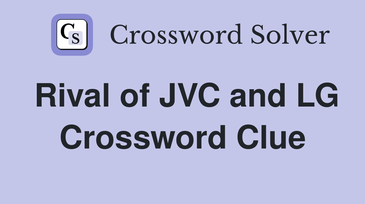 Rival of JVC and LG Crossword Clue