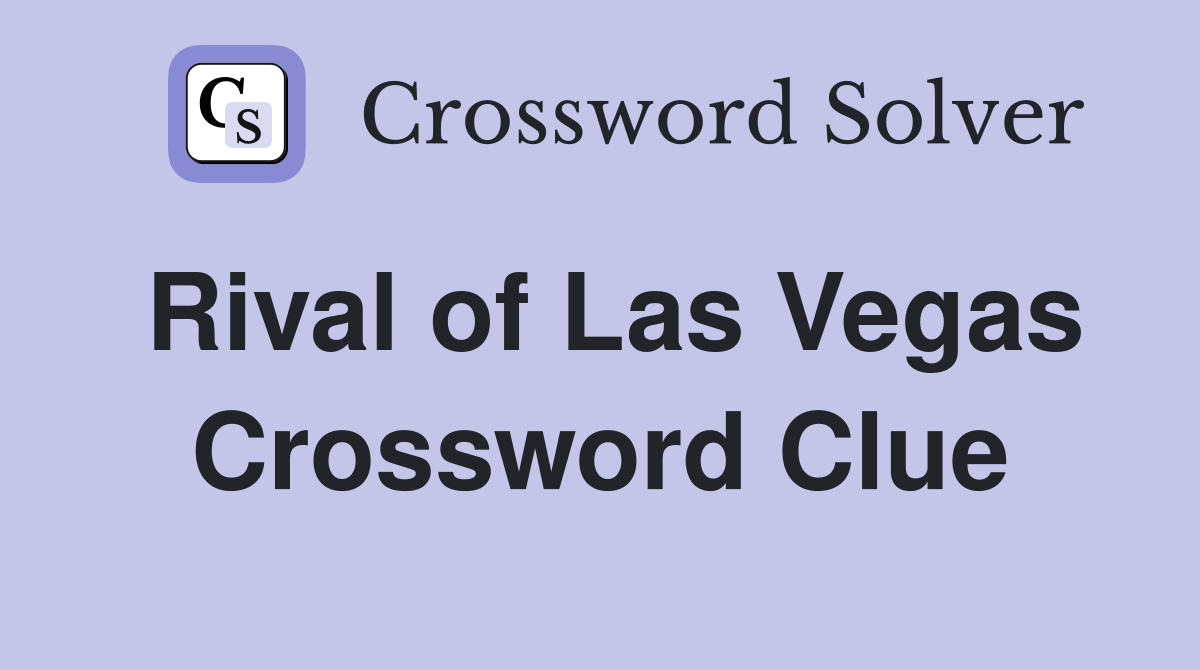 Rival of Las Vegas Crossword Clue