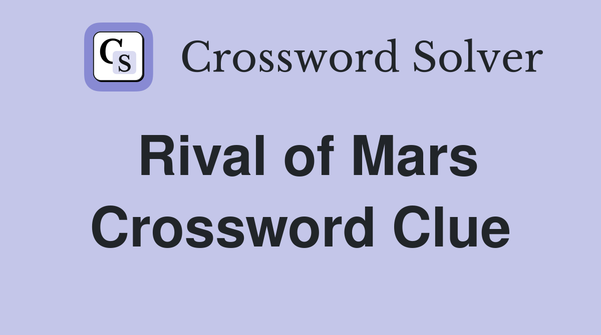 Rival of Mars Crossword Clue