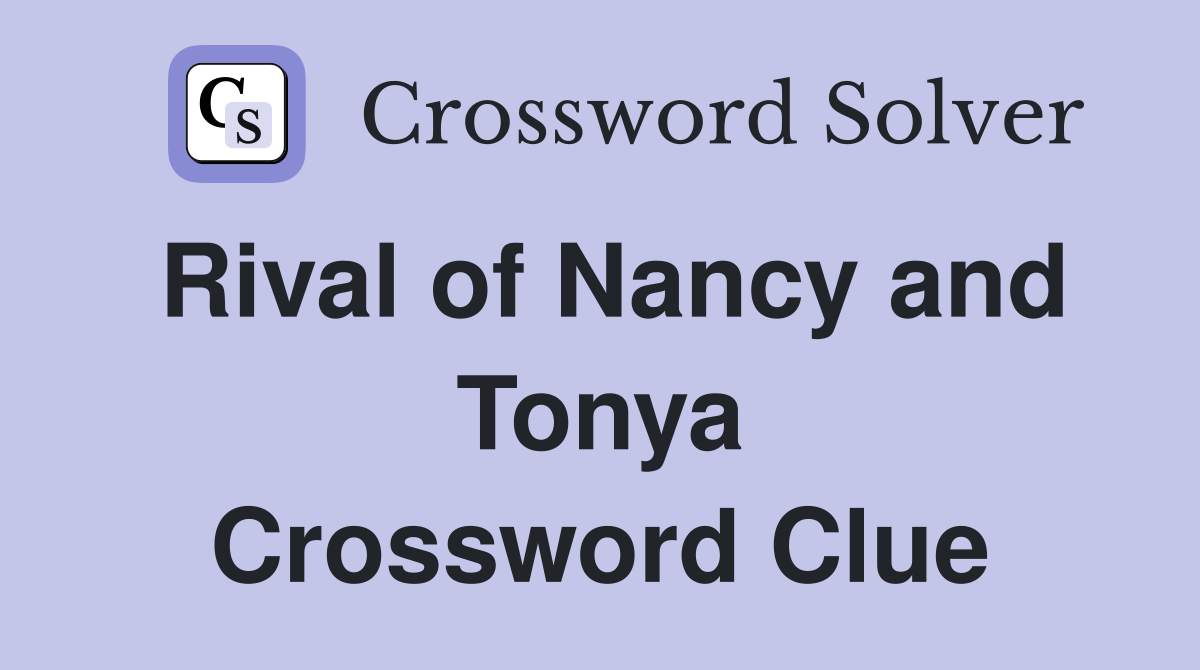 Rival of Nancy and Tonya Crossword Clue