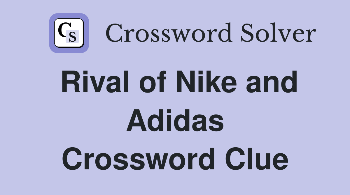 Rival of Nike and Adidas Crossword Clue