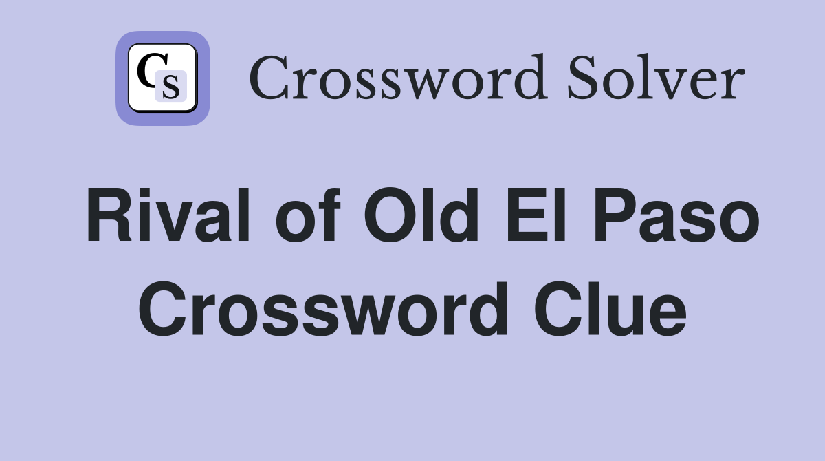 Rival of Old El Paso Crossword Clue