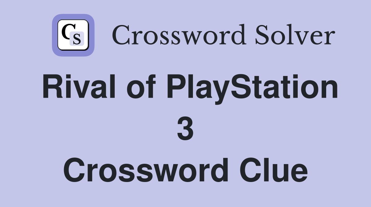 Rival of PlayStation 3 Crossword Clue