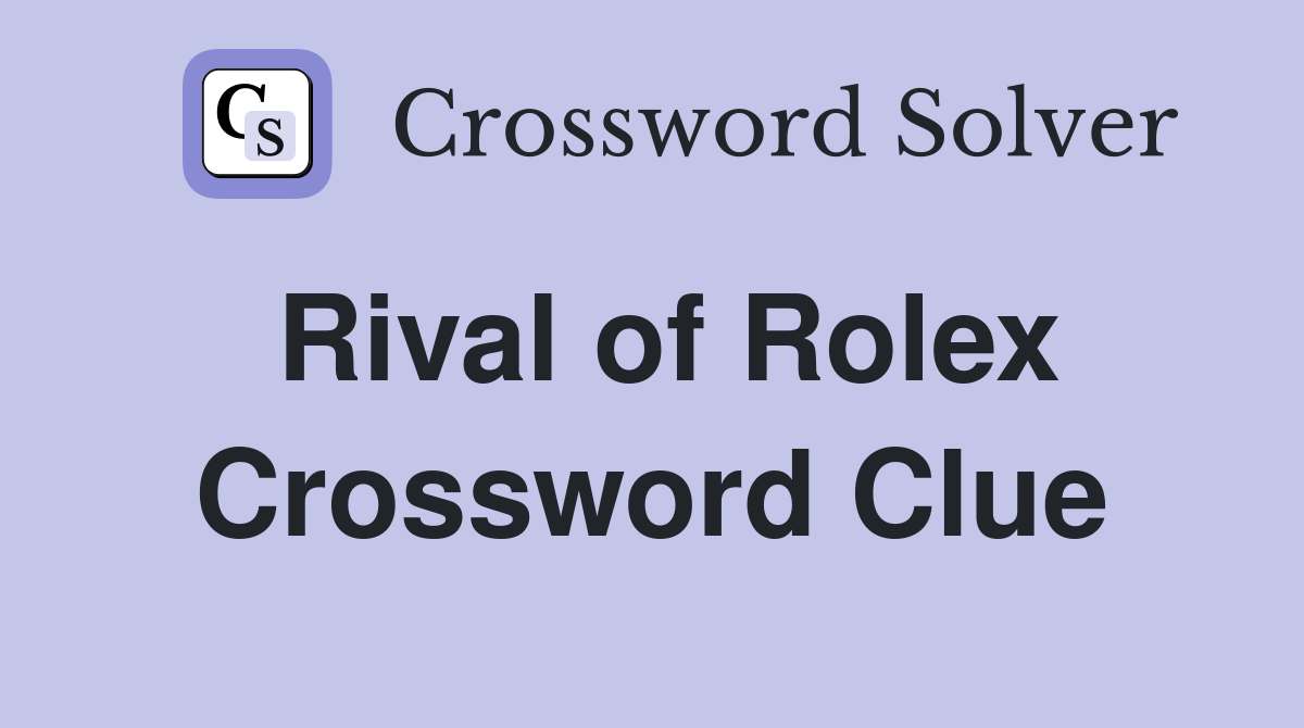 Rival of Rolex Crossword Clue