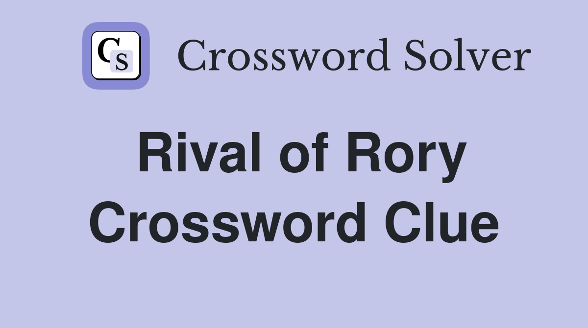 Rival of Rory Crossword Clue