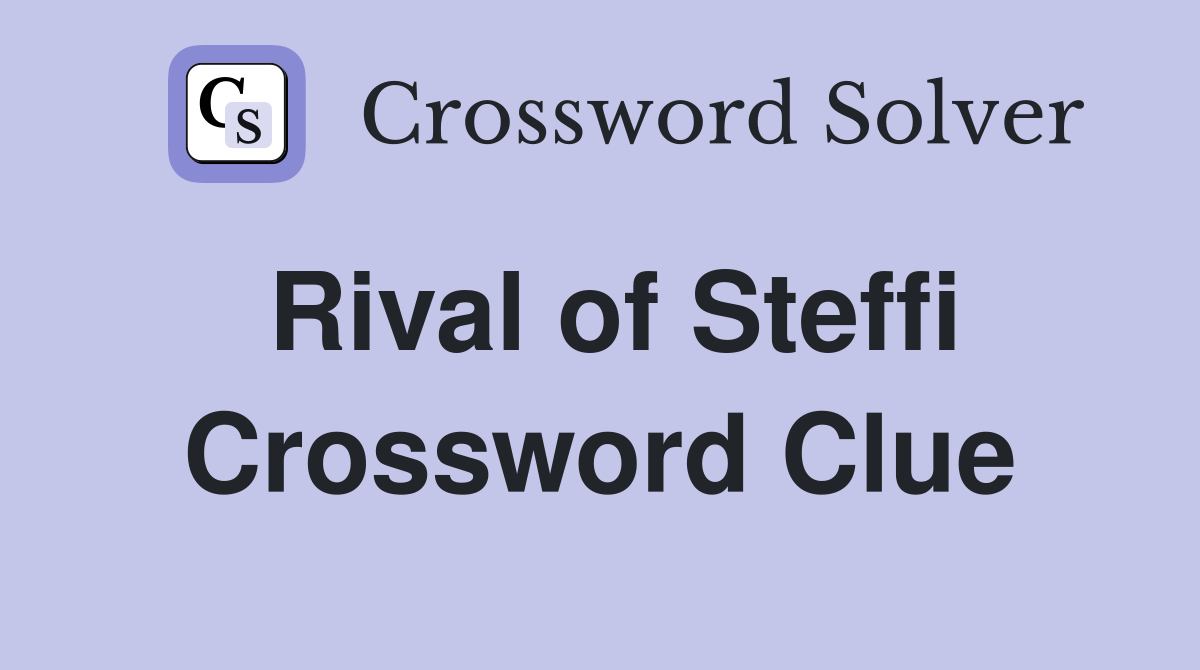 Rival of Steffi Crossword Clue