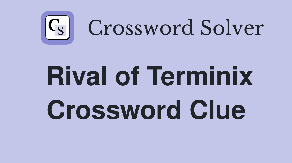 Rival of Terminix Crossword Clue