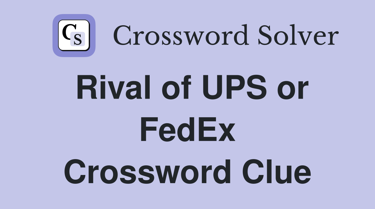 Rival of UPS or FedEx Crossword Clue
