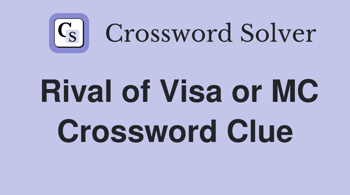 Rival of Visa or MC Crossword Clue