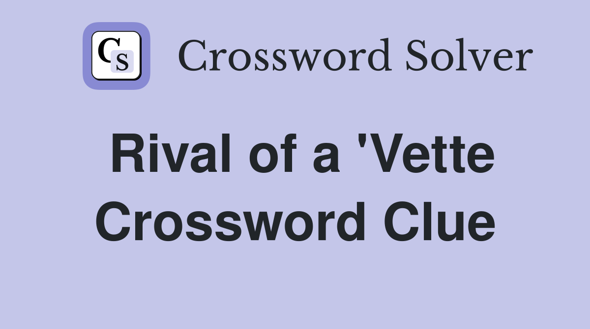 Rival of a 'Vette Crossword Clue
