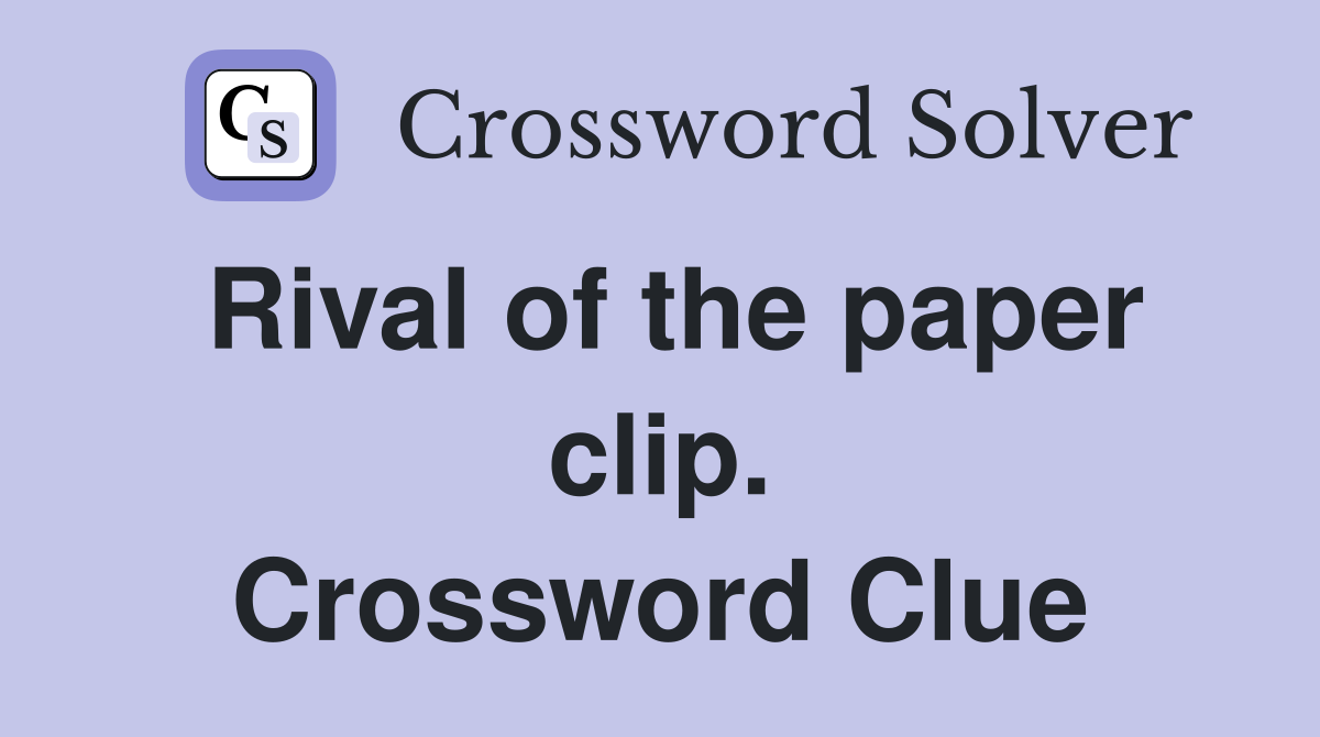 Rival of the paper clip. Crossword Clue