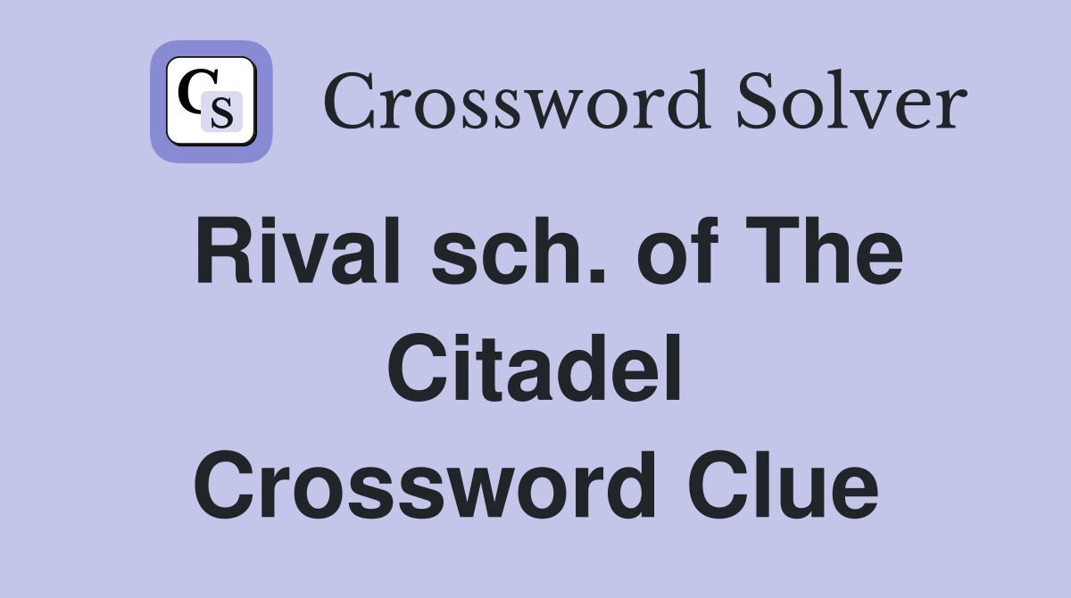 Rival sch. of The Citadel Crossword Clue