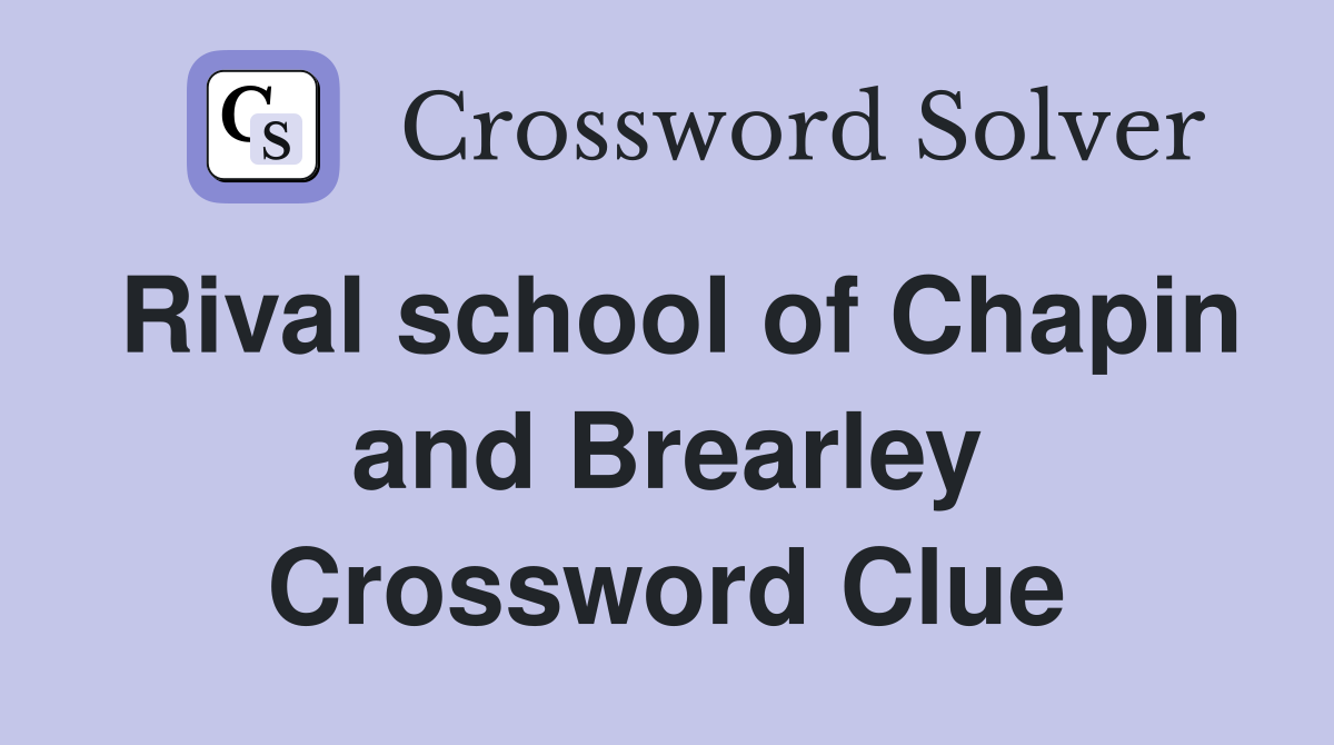 Rival school of Chapin and Brearley Crossword Clue