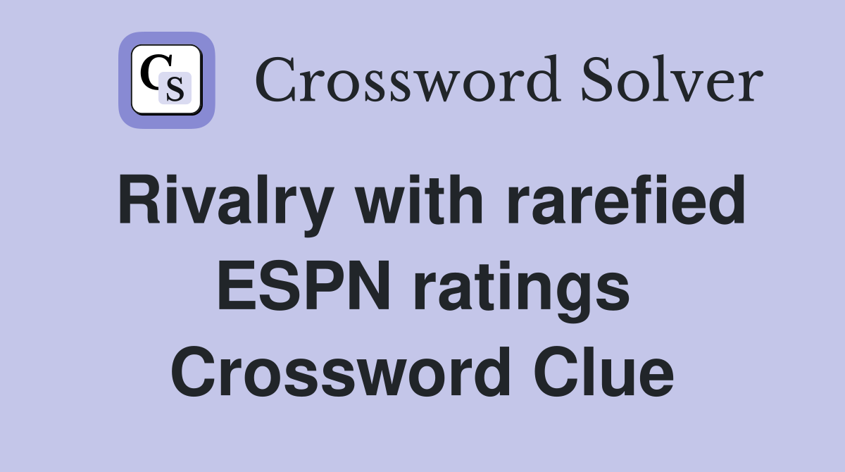 Rivalry with rarefied ESPN ratings Crossword Clue