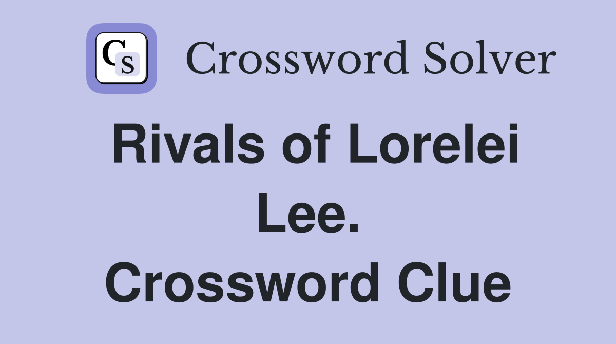 Rivals of Lorelei Lee. Crossword Clue